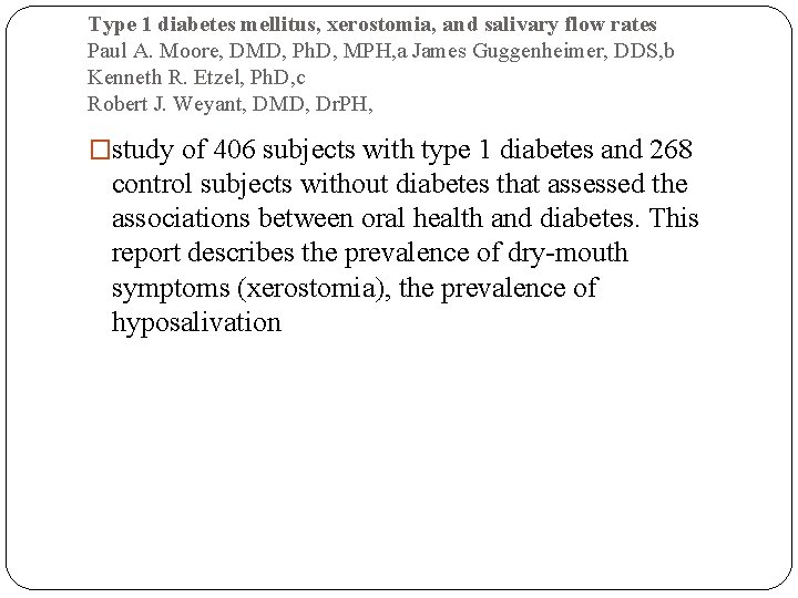 Type 1 diabetes mellitus, xerostomia, and salivary flow rates Paul A. Moore, DMD, Ph.