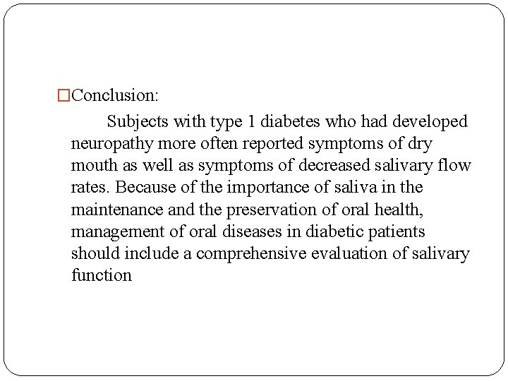 �Conclusion: Subjects with type 1 diabetes who had developed neuropathy more often reported symptoms