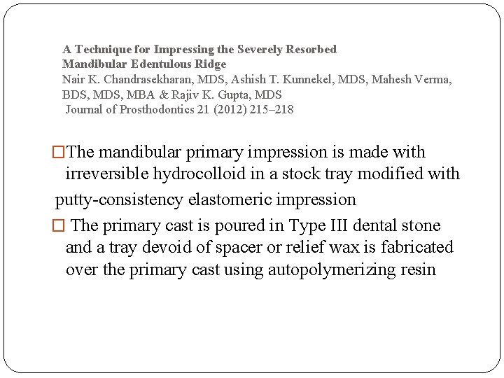 A Technique for Impressing the Severely Resorbed Mandibular Edentulous Ridge Nair K. Chandrasekharan, MDS,