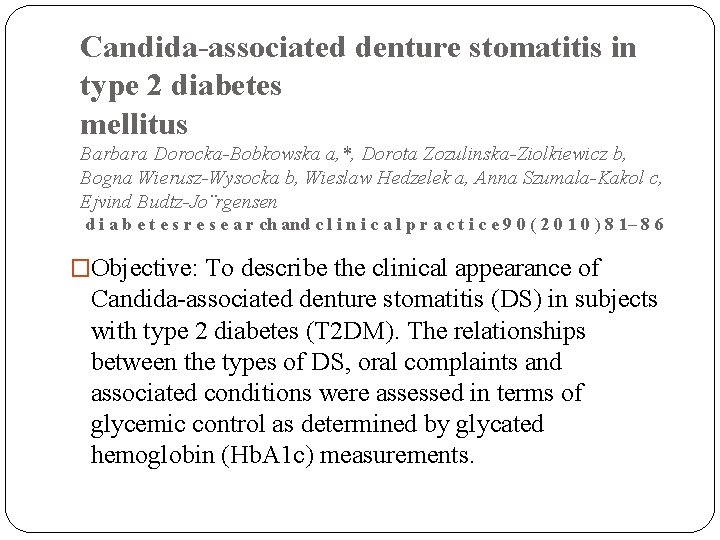 Candida-associated denture stomatitis in type 2 diabetes mellitus Barbara Dorocka-Bobkowska a, *, Dorota Zozulinska-Ziolkiewicz