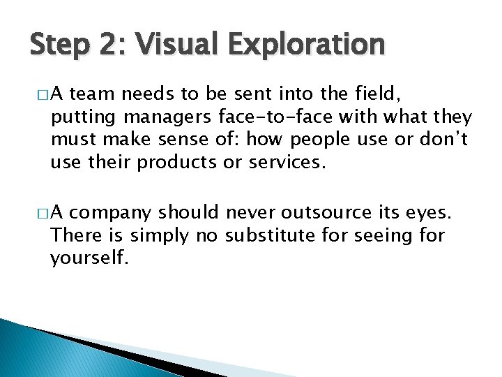 Step 2: Visual Exploration �A team needs to be sent into the field, putting