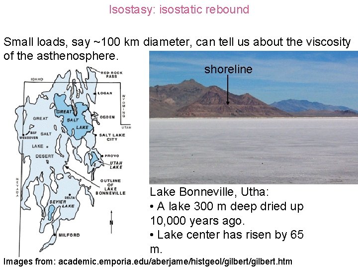 Isostasy: isostatic rebound Small loads, say ~100 km diameter, can tell us about the