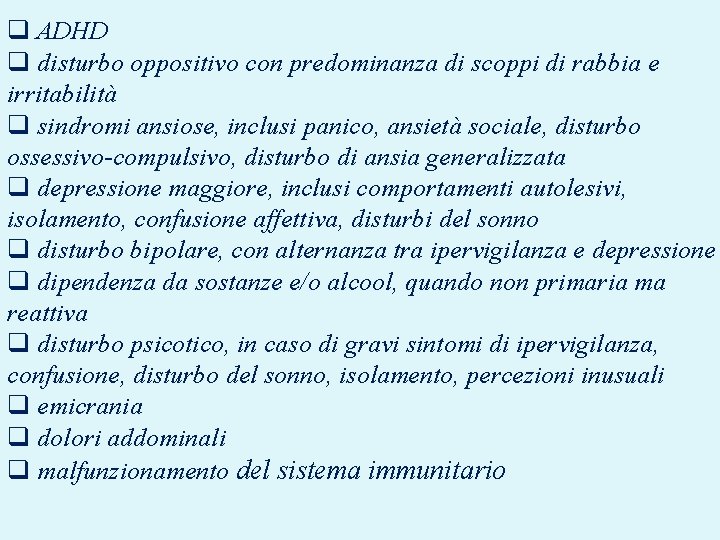 q ADHD q disturbo oppositivo con predominanza di scoppi di rabbia e irritabilità q