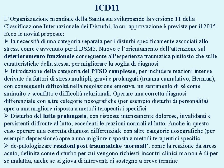 ICD 11 L’Organizzazione mondiale della Sanità sta sviluppando la versione 11 della Classificazione Internazionale