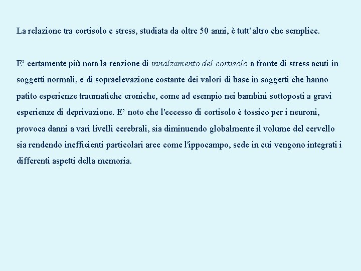 La relazione tra cortisolo e stress, studiata da oltre 50 anni, è tutt’altro che