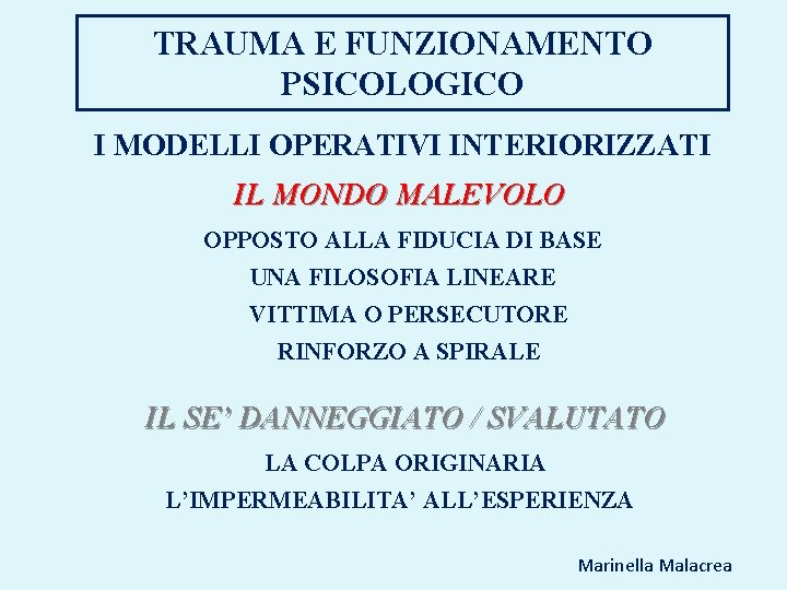 TRAUMA E FUNZIONAMENTO PSICOLOGICO I MODELLI OPERATIVI INTERIORIZZATI IL MONDO MALEVOLO OPPOSTO ALLA FIDUCIA