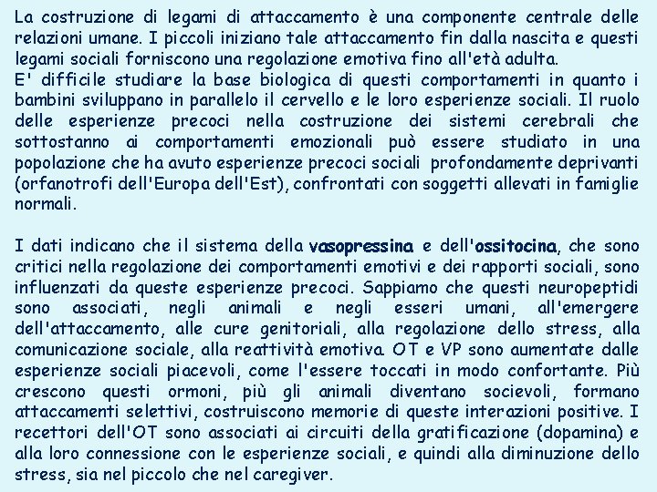 La costruzione di legami di attaccamento è una componente centrale delle relazioni umane. I