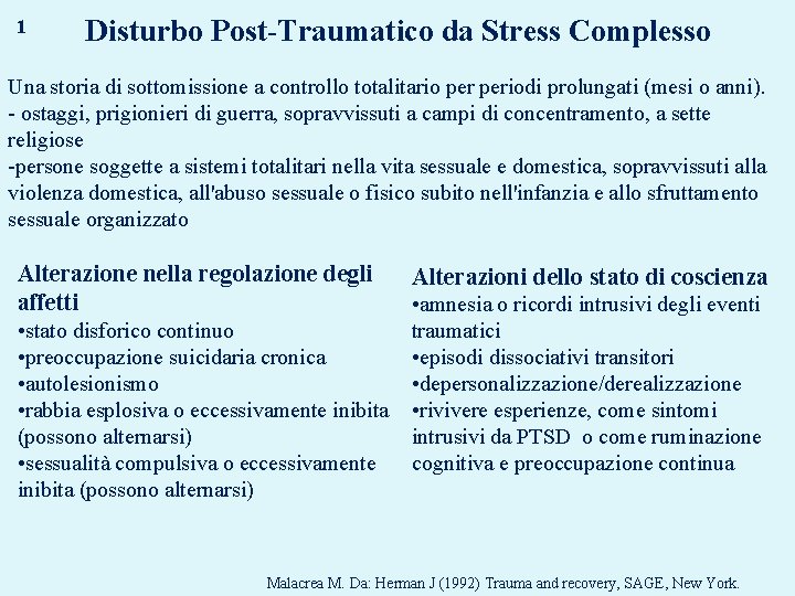 1 Disturbo Post-Traumatico da Stress Complesso Una storia di sottomissione a controllo totalitario periodi