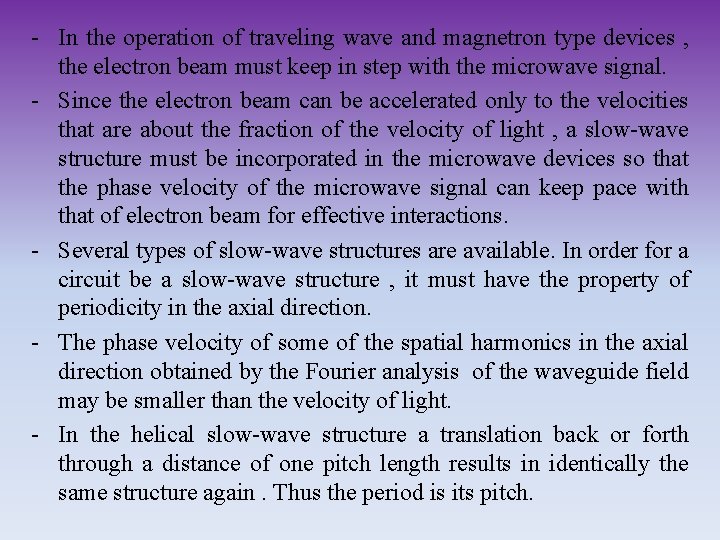 - In the operation of traveling wave and magnetron type devices , the electron