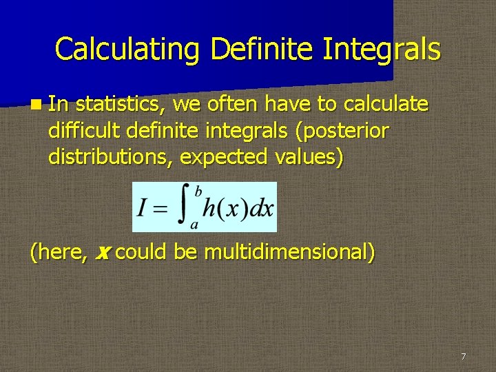 Calculating Definite Integrals n In statistics, we often have to calculate difficult definite integrals