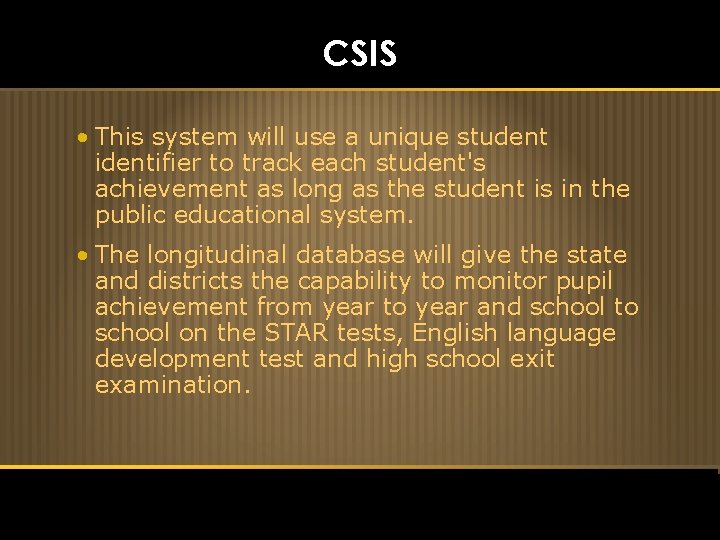 CSIS • This system will use a unique student identifier to track each student's