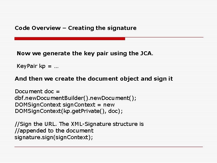 Code Overview – Creating the signature Now we generate the key pair using the