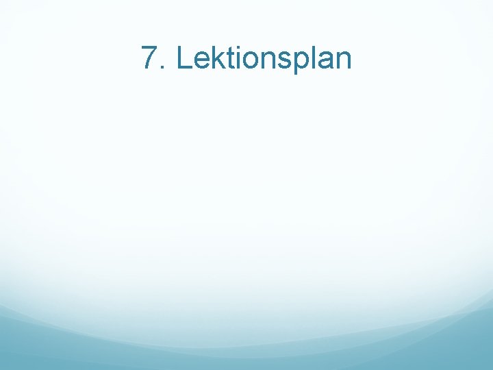 7. Lektionsplan 