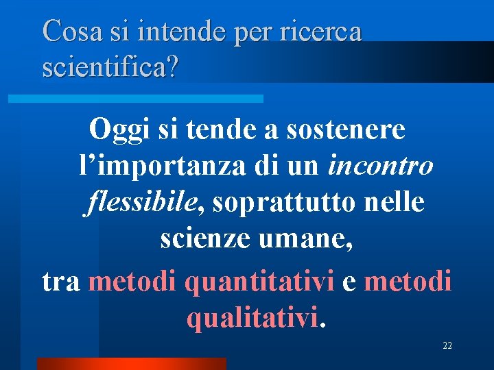 Cosa si intende per ricerca scientifica? Oggi si tende a sostenere l’importanza di un