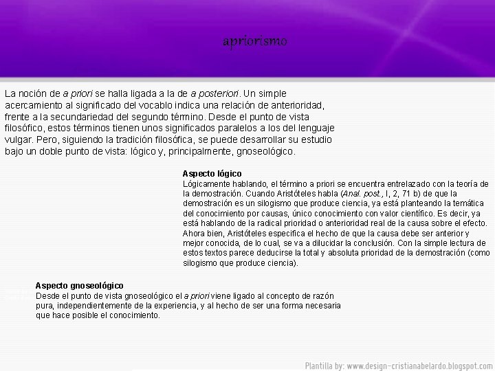 apriorismo La noción de a priori se halla ligada a la de a posteriori.