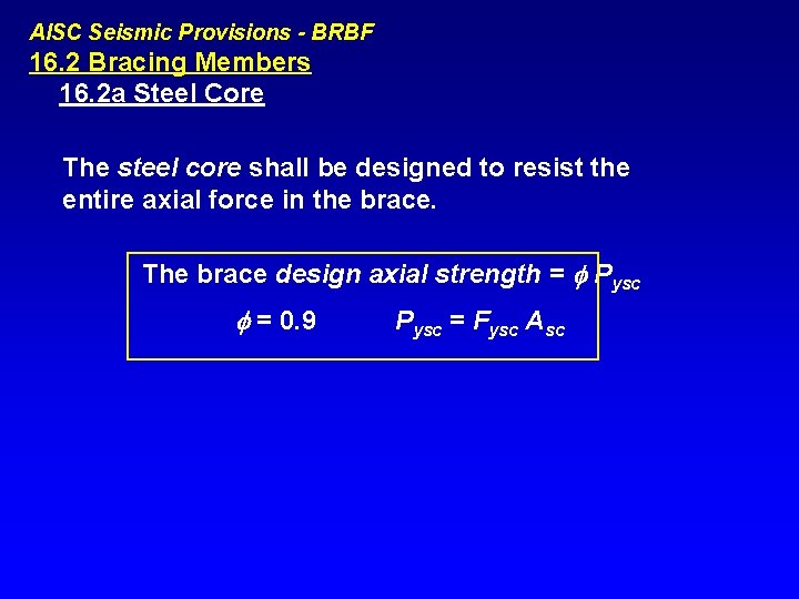 AISC Seismic Provisions - BRBF 16. 2 Bracing Members 16. 2 a Steel Core