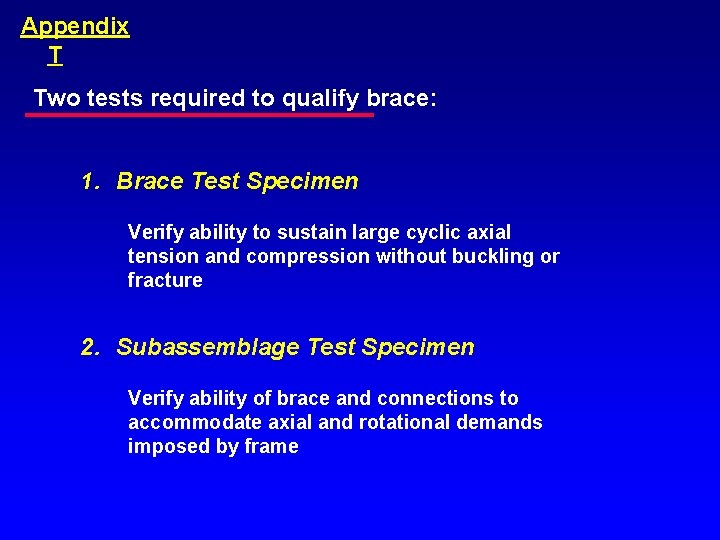 Appendix T Two tests required to qualify brace: 1. Brace Test Specimen Verify ability