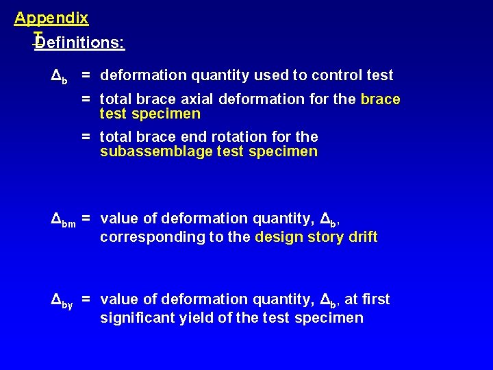 Appendix TDefinitions: Δb = deformation quantity used to control test = total brace axial