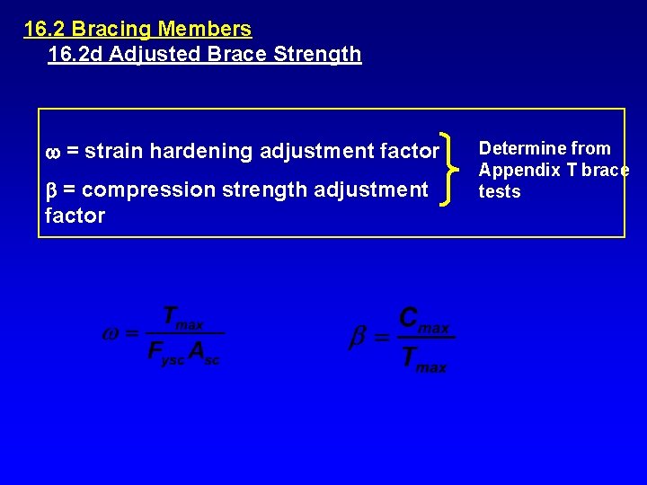 16. 2 Bracing Members 16. 2 d Adjusted Brace Strength = strain hardening adjustment