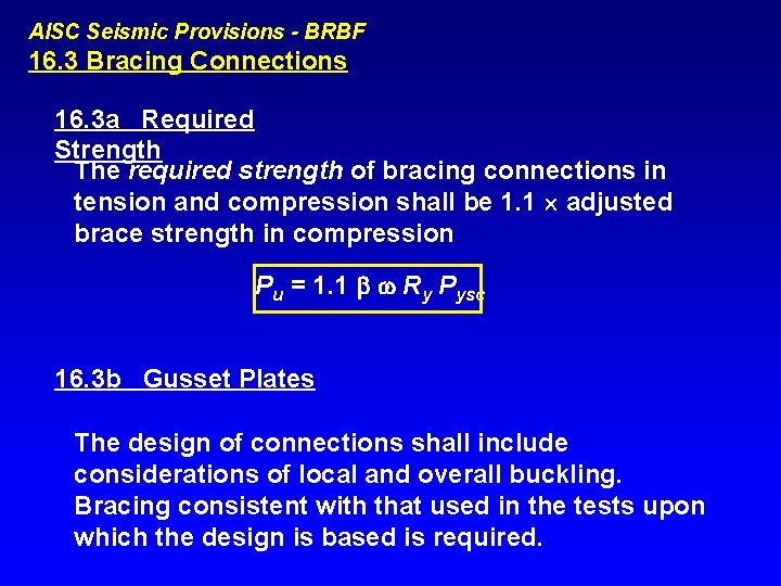 AISC Seismic Provisions - BRBF 16. 3 Bracing Connections 16. 3 a Required Strength