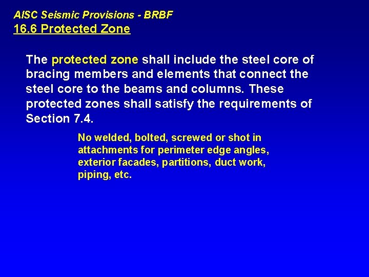 AISC Seismic Provisions - BRBF 16. 6 Protected Zone The protected zone shall include