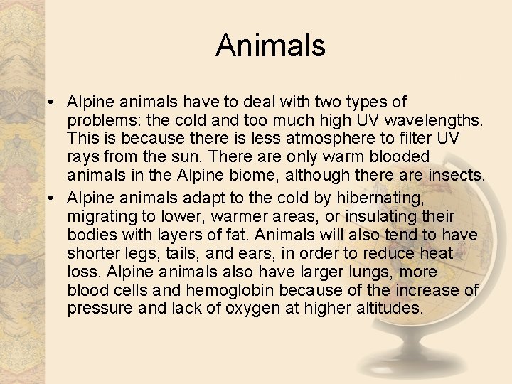 Animals • Alpine animals have to deal with two types of problems: the cold