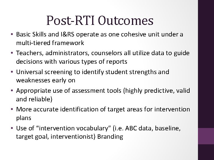 Post-RTI Outcomes • Basic Skills and I&RS operate as one cohesive unit under a