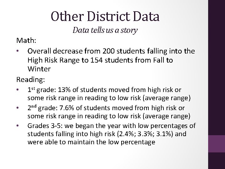 Other District Data tells us a story Math: • Overall decrease from 200 students