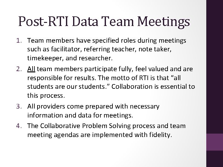 Post-RTI Data Team Meetings 1. Team members have specified roles during meetings such as