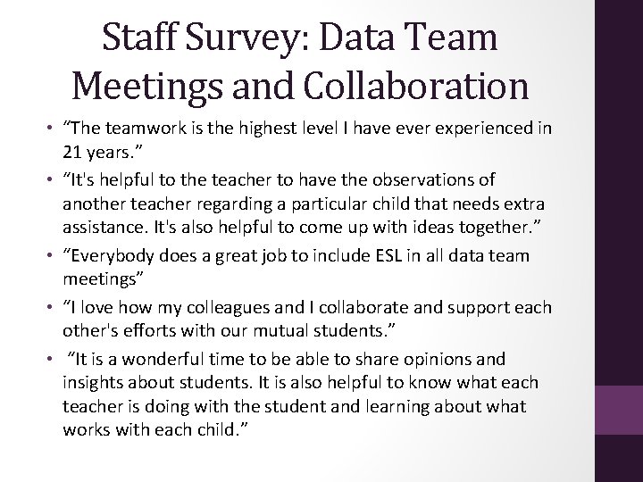 Staff Survey: Data Team Meetings and Collaboration • “The teamwork is the highest level