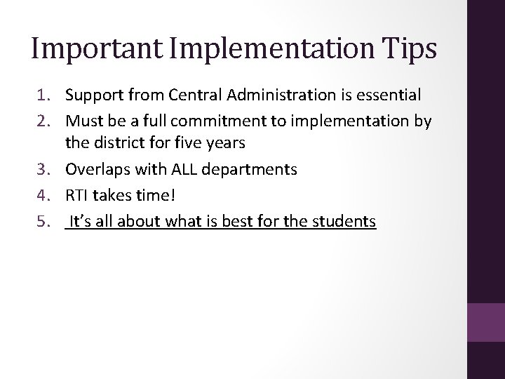 Important Implementation Tips 1. Support from Central Administration is essential 2. Must be a