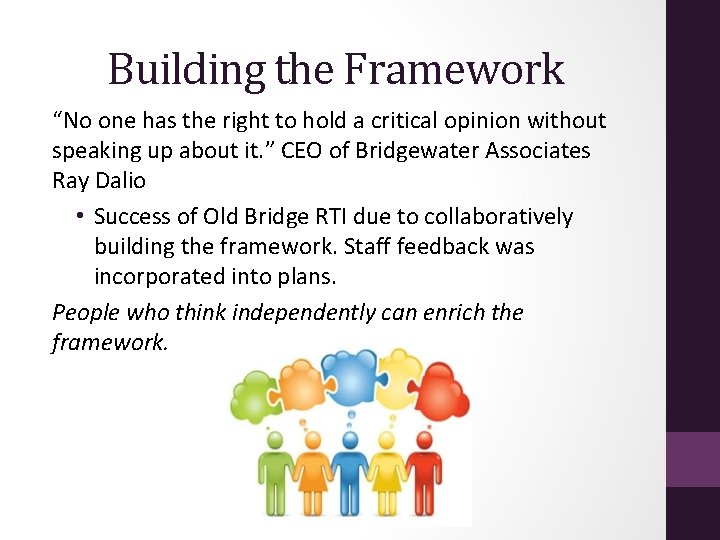 Building the Framework “No one has the right to hold a critical opinion without