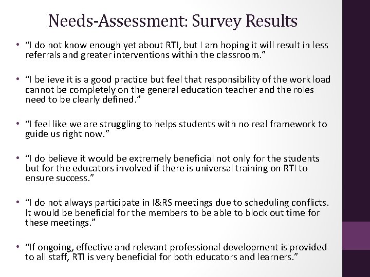 Needs-Assessment: Survey Results • “I do not know enough yet about RTI, but I