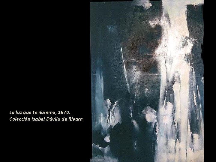 La luz que te ilumina, 1970. Colección Isabel Dávila de Rivara 