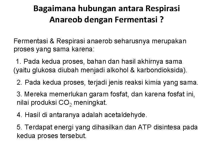 Bagaimana hubungan antara Respirasi Anareob dengan Fermentasi ? Fermentasi & Respirasi anaerob seharusnya merupakan