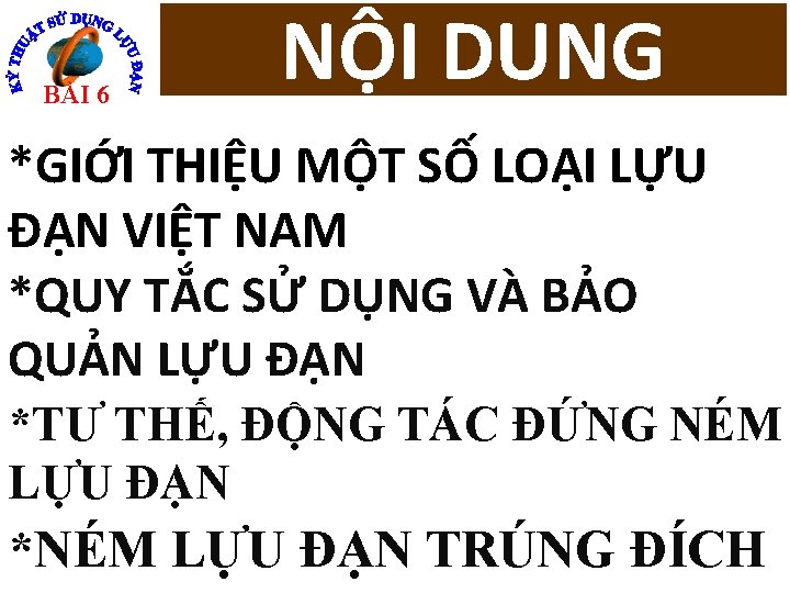 BÀI 6 NỘI DUNG *GIỚI THIỆU MỘT SỐ LOẠI LỰU ĐẠN VIỆT NAM *QUY