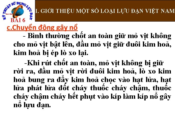 1. Lựu đạn φ1 (Phi 1) I. GIỚI THIỆU MỘT SỐ LOẠI LỰU ĐẠN