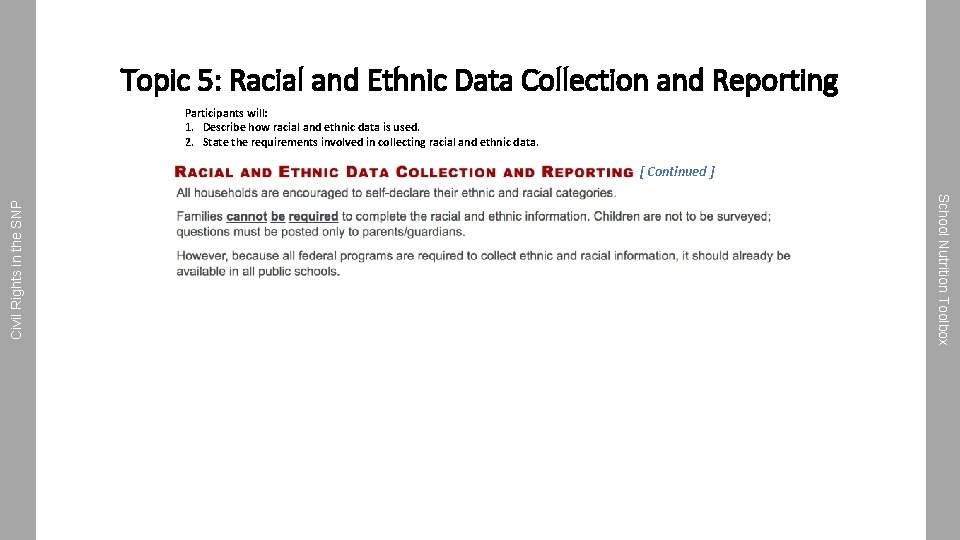 Topic 5: Racial and Ethnic Data Collection and Reporting Participants will: 1. Describe how