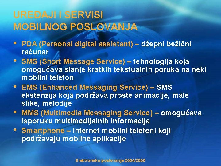 UREĐAJI I SERVISI MOBILNOG POSLOVANJA • • • PDA (Personal digital assistant) – džepni