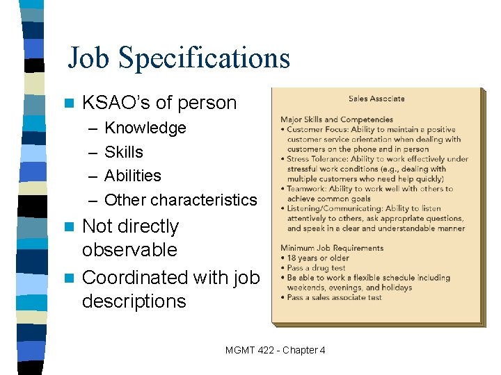 Job Specifications n KSAO’s of person – – Knowledge Skills Abilities Other characteristics Not