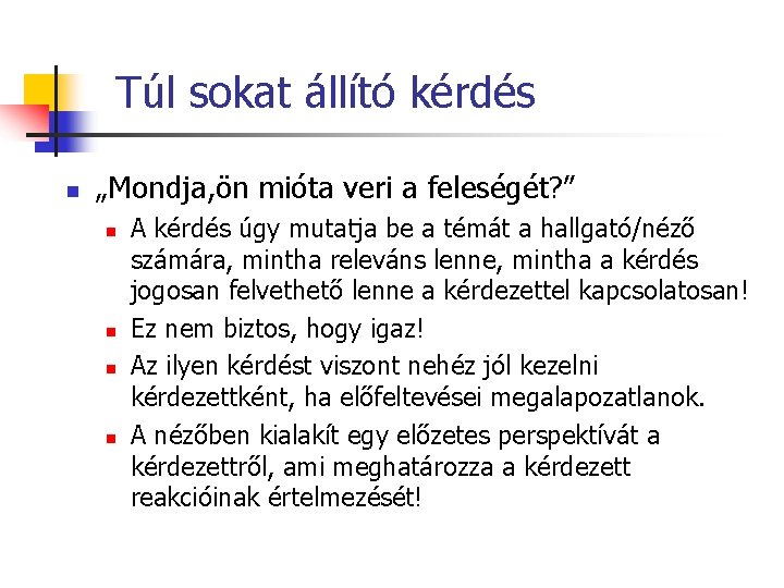Túl sokat állító kérdés n „Mondja, ön mióta veri a feleségét? ” n n Túl sokat állító kérdés n „Mondja, ön mióta veri a feleségét? ” n n