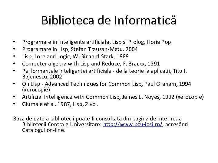 Biblioteca de Informatică • • Programare in inteligenta artificiala. Lisp si Prolog, Horia Pop