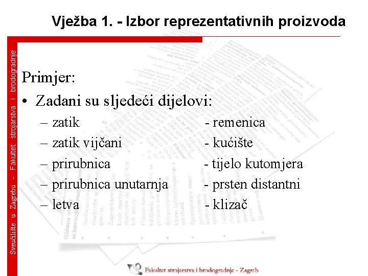 Sveučilište u Zagrebu - Fakultet strojarstva i brodogradnje Vježba 1. - Izbor reprezentativnih proizvoda