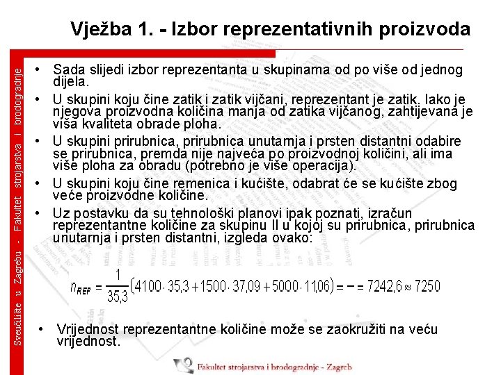Sveučilište u Zagrebu - Fakultet strojarstva i brodogradnje Vježba 1. - Izbor reprezentativnih proizvoda