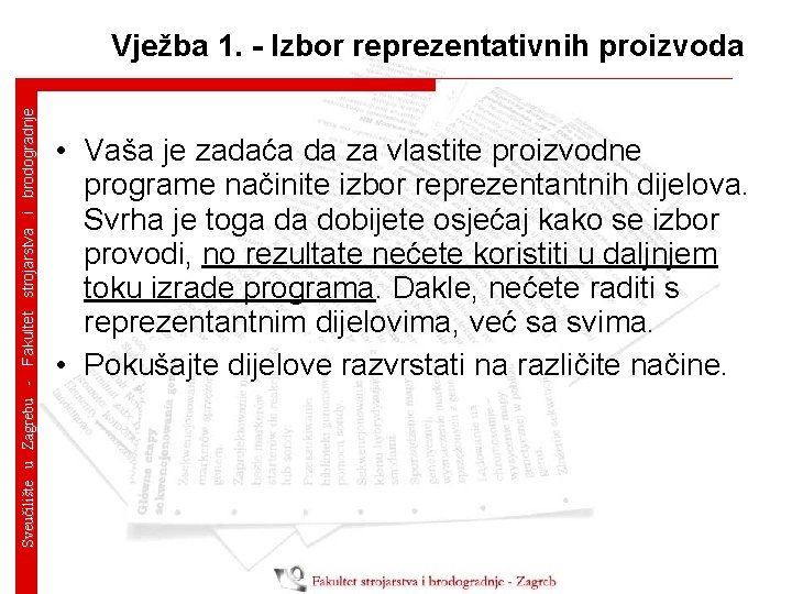 Sveučilište u Zagrebu - Fakultet strojarstva i brodogradnje Vježba 1. - Izbor reprezentativnih proizvoda