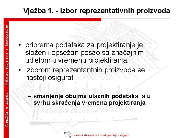 Sveučilište u Zagrebu - Fakultet strojarstva i brodogradnje Vježba 1. - Izbor reprezentativnih proizvoda