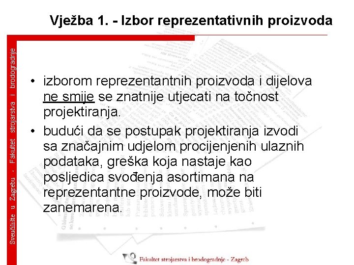 Sveučilište u Zagrebu - Fakultet strojarstva i brodogradnje Vježba 1. - Izbor reprezentativnih proizvoda