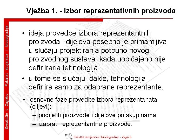 Sveučilište u Zagrebu - Fakultet strojarstva i brodogradnje Vježba 1. - Izbor reprezentativnih proizvoda
