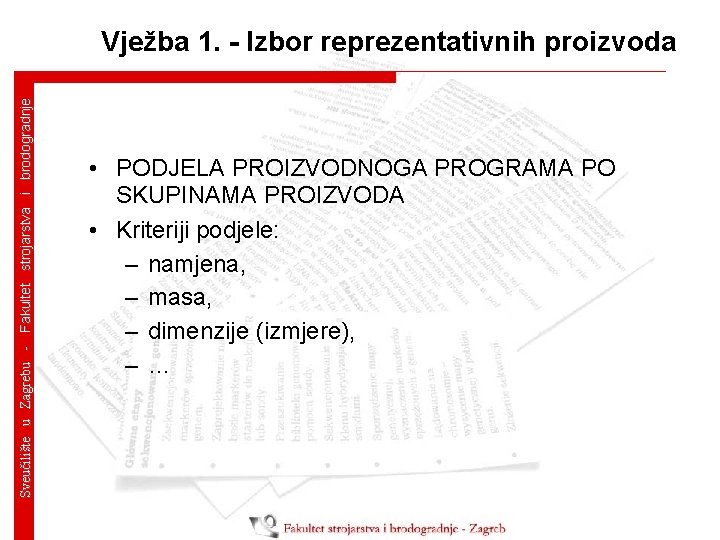 Sveučilište u Zagrebu - Fakultet strojarstva i brodogradnje Vježba 1. - Izbor reprezentativnih proizvoda