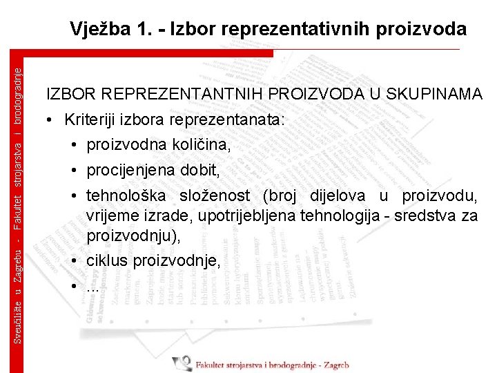 Sveučilište u Zagrebu - Fakultet strojarstva i brodogradnje Vježba 1. - Izbor reprezentativnih proizvoda
